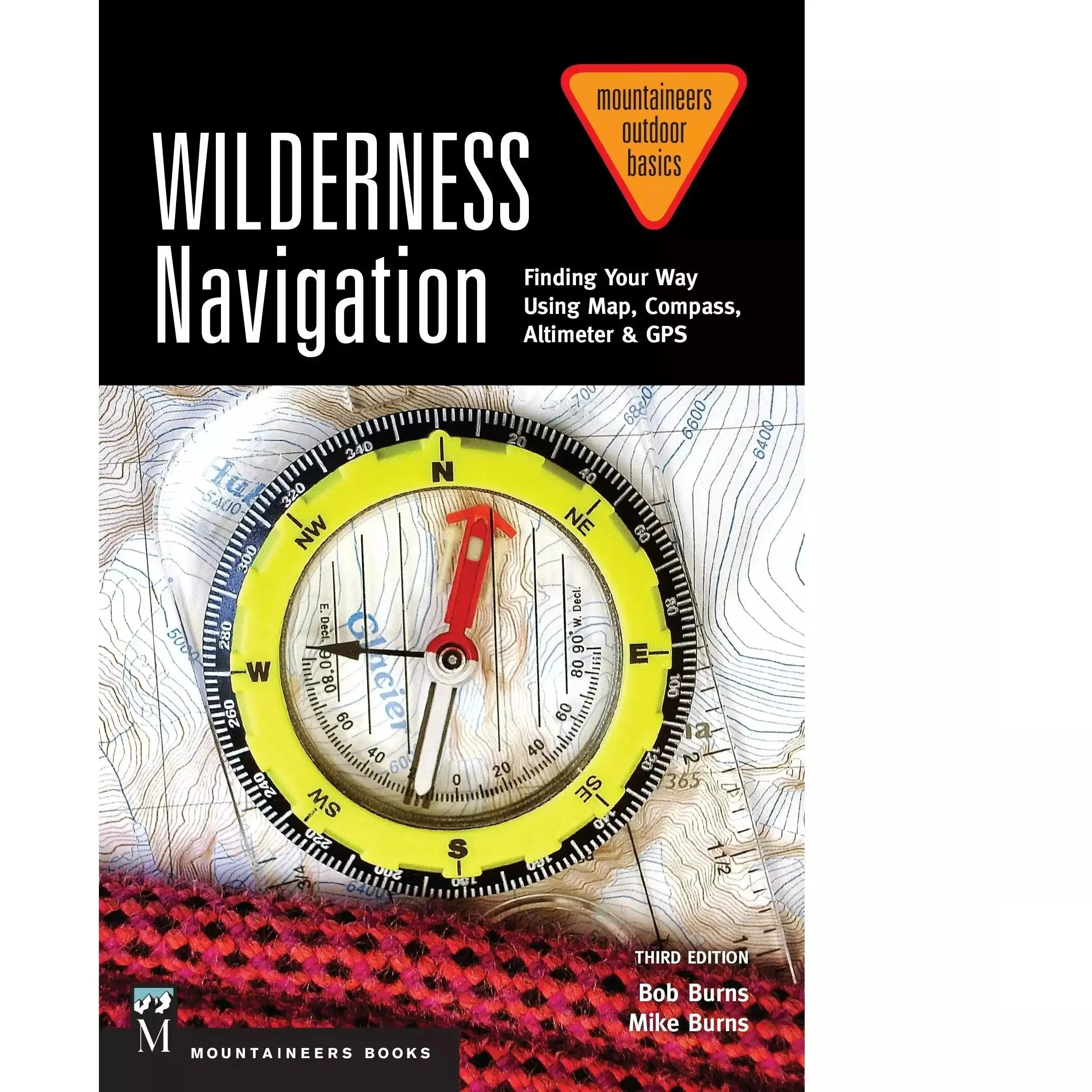 Wilderness Navigation, 3rd Edition: Finding Your Way Using Map, Compass, Altimeter & GPS